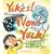 Yikes! Wow! Yuck! Fun Experiments for Your First Science Fair