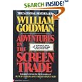Adventures in the Screen Trade by William Goldman