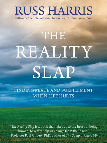 The Reality Slap: Finding Peace and Fulfillment When Life Hurts Book Image