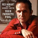 Rex Hobart And Misery Boys Your Favorite Fool AUDIOCD