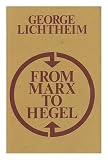 From Marx to Hegel, and other essays