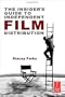 The Insider's Guide to Independent Film Distribution
