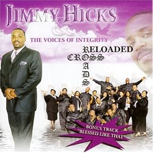 Cross Roads by Jimmy Hicks & The Voices of Integrity (Audio CD - 2003)