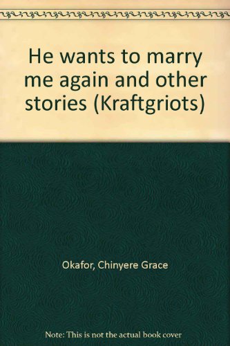 He wants to marry me again and other stories (Kraftgriots)