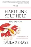 The Hardline Self Help Handbook: What Are You Willing to Do to Get What You Really Want?