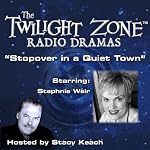 Stopover in a Quiet Town: The Twilight Zone Radio Dramas | Earl Hamner