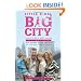 Little Kids, Big City: Tales from a Real House in New York City (With Lessons on Life and Love for Your Own Concrete Jungle)