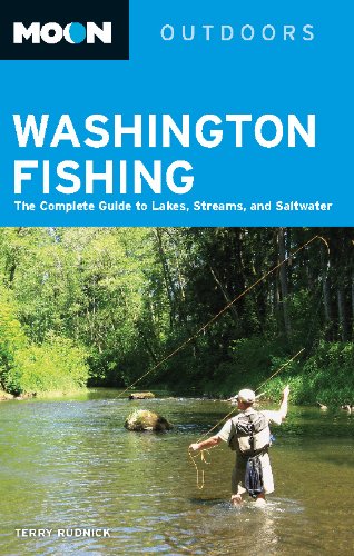 Moon Washington Fishing: The Complete Guide to Lakes, Streams, and Saltwater (Moon Outdoors)