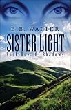 Sister Light: Book One: Of Shadows (Sister Light)