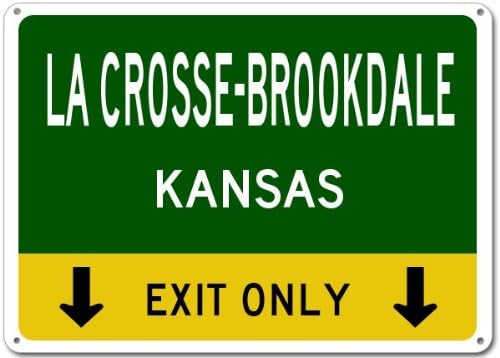 LA CROSSE-BROOKDALE, KANSAS This Exit Only Aluminum Sign - 10 x 14 Inches