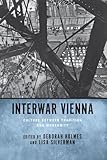 Interwar Vienna : culture between tradition and modernity