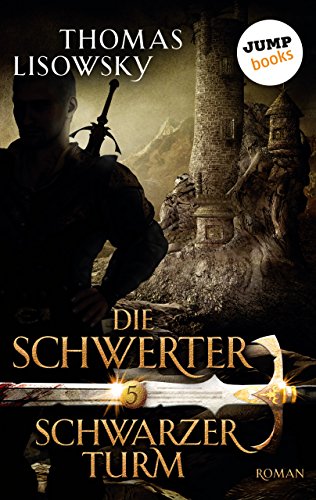 DIE SCHWERTER - Band 5: Schwarzer Turm (German Edition)
