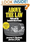 Above the Law Police and the Excessive Use of Force