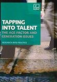 Tapping into talent : the age factor and generation issues