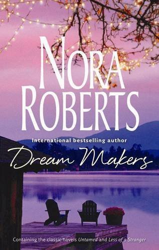 Dream Makers: Untamed / Less of a Stranger (Silhouette Single Title) by Roberts, Nora (2008) Paperback