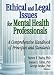 Ethical and Legal Issues for Mental Health Professionals: A Comprehensive Handbook of Principles and Standards