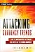 Attacking Currency Trends: How to Anticipate and Trade Big Moves in the Forex Market (Wiley Trading)