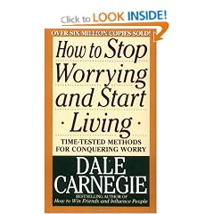 How to Stop Worrying and Start Living