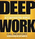 Deep Work: Rules for Focused Success in a Distracted World (






UNABRIDGED) by Cal Newport Narrated by Jeff Bottoms