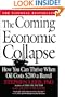 The Coming Economic Collapse: How You Can Thrive When Oil Costs $200 a Barrel