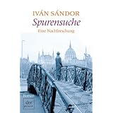 Spurensuche: Eine Nachforschung Romanvon "Iv�n S�ndor"