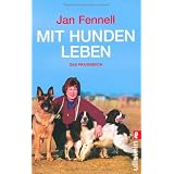 Mit Hunden leben: Das Praxisbuchvon "Jan Fennell"