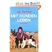 Mit Hunden leben: Das Praxisbuch
