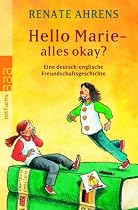 Hello Marie - alles okay?: Eine deutsch-englische Freundschaftsgeschichte