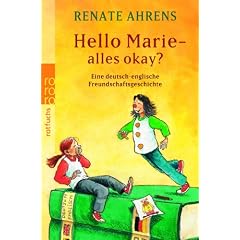 Hello Marie - alles okay?: Eine deutsch-englische Freundschaftsgeschichte