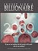 Invest Like a Billionaire: If You are Not Watching the Best Investor in the World, Who are You Watching? (2009)