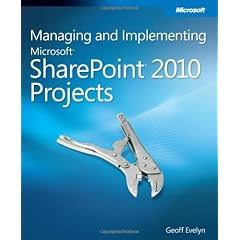Managing and Implementing Microsoft Sharepoint 2010 Projects