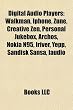 Digital Audio Players: Walkman, Iphone, Zune, Creative Zen, Personal Jukebox, Archos, Nokia N95, Iriver, Digital Audio Player