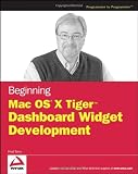Beginning Mac OS X Tiger Dashboard Widget Development