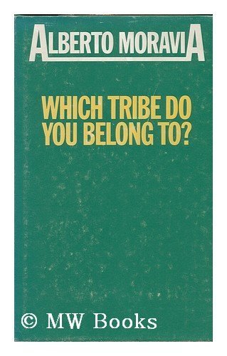 Which tribe do you belong to?, by Alberto Moravia Which tribe do you belong to?, by Alberto Moravia