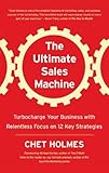The Ultimate Sales Machine: Turbocharge Your Business with Relentless Focus on 12 Key Strategies