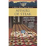 affairs of steak a white house chef mystery