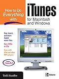 How to do everything with iTunes for Macintosh and Windows
