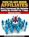 How To Get More Affiliates - How I Increased My Website Traffic By 44,000% In 7 Days