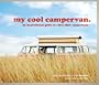 My Cool Campervan: An Inspirational Guide to Retro-style Campervans