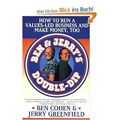 Ben Jerry's Double Dip: How to Run a Values Led Business and Make Money Too: Lead with Your Values and Make Money Too