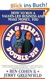 Ben Jerry's Double Dip: How to Run a Values Led Business and Make Money Too: Lead with Your Values and Make Money Too