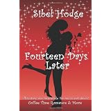 Fourteen Days Later: Is it really possible to change your life in fourteen days?: 1by Sibel Hodge