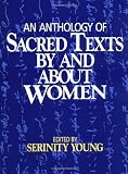 An Anthology of Sacred Texts By and About Women