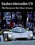Sauber-Mercedes C9: The Return of the Silver Arrows