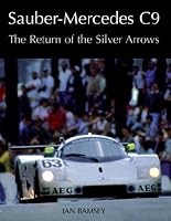 Sauber-Mercedes C9: The Return of the Silver Arrows