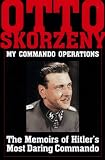 Review Schiffer Publishing Ltd  / My Command Operations: Memoirs of Hitler's Most Daring Commando (Schiffer Book for Hobbyists and Carvers)