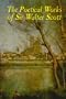 The Poetical Works of Sir Walter Scott (illustrated edition)
