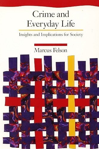 Crime and Everyday Life: Insights and Implications for Society (Pine Forge Press Social Science Library)