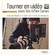 Tourner en vid�o HD avec les reflex Canon : EOS 5D Mark II, EOS 7D, EOS 1D Mark IV