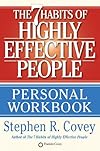 The 7 Habits of Highly Effective People Personal Workbook